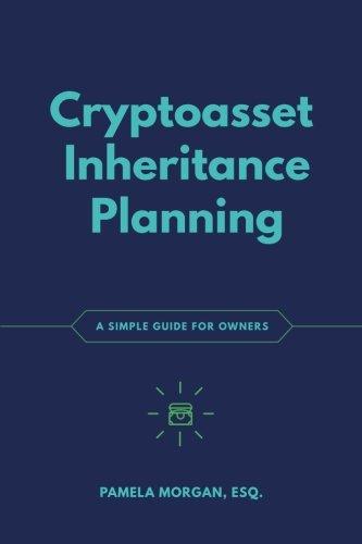 Cryptoasset Inheritance Planning: a simple guide for owners