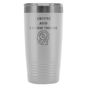 I Crypto & I Know Things Tumbler 20oz