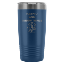 Load image into Gallery viewer, I Crypto &amp; I Know Things Tumbler 20oz