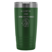 Load image into Gallery viewer, I Crypto &amp; I Know Things Tumbler 20oz