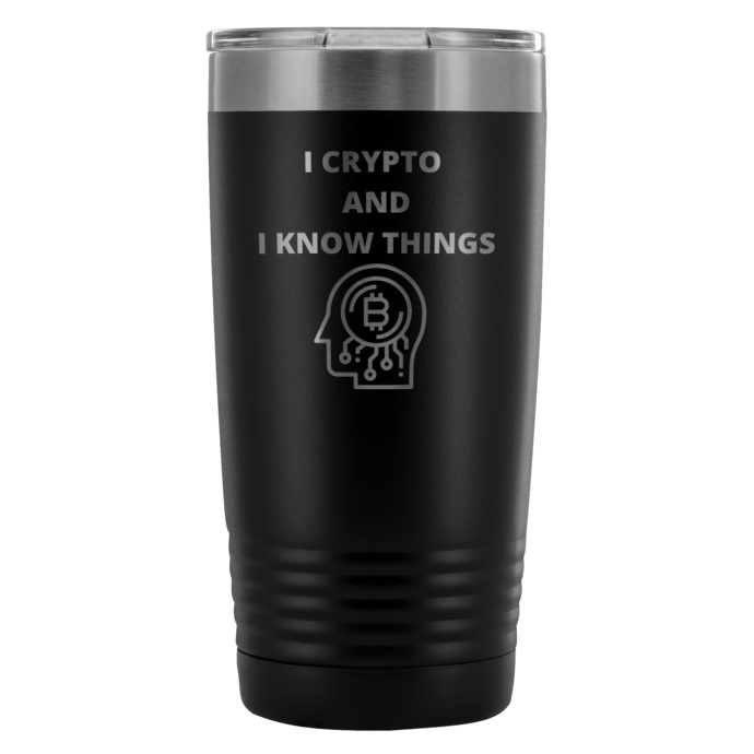 I Crypto & I Know Things Tumbler 20oz