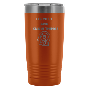 I Crypto & I Know Things Tumbler 20oz