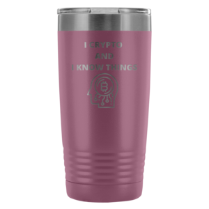 I Crypto & I Know Things Tumbler 20oz